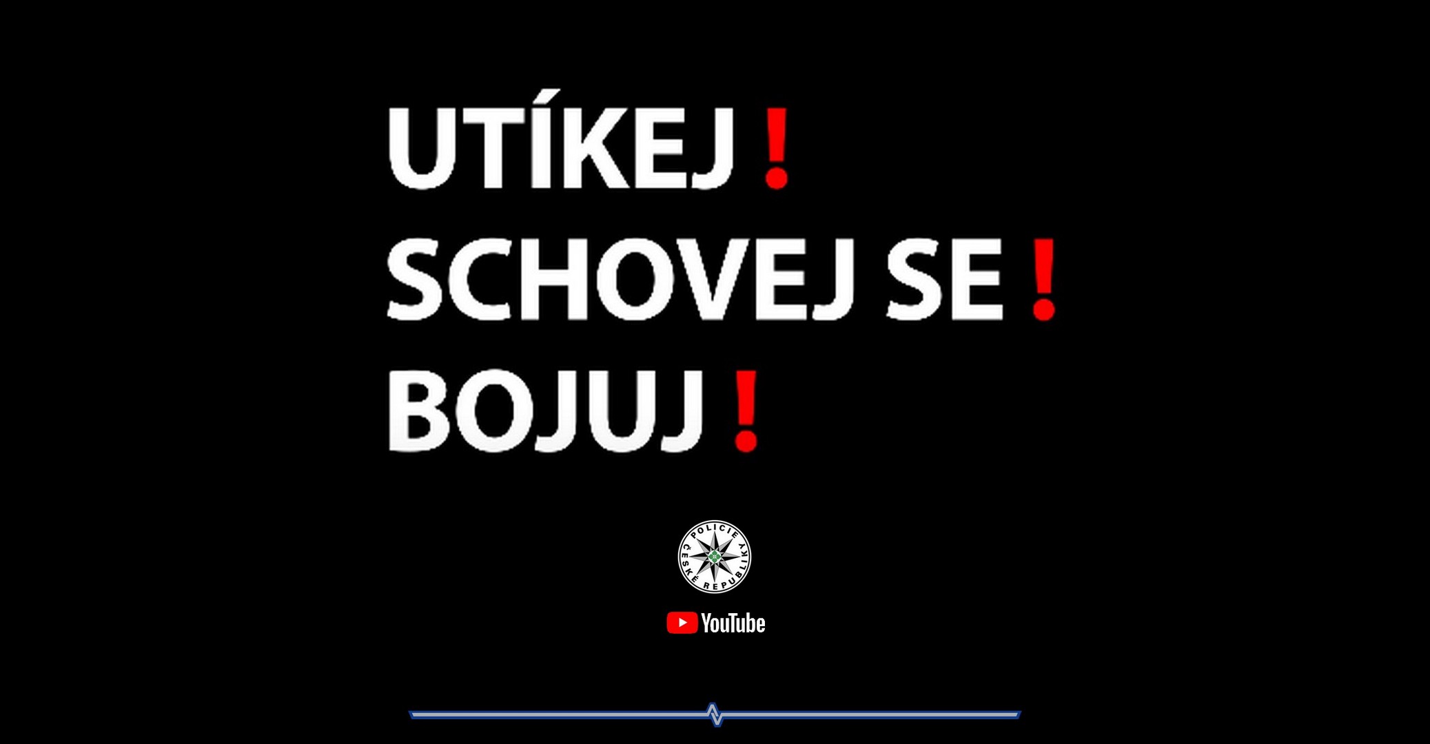 Utíkej, schovej se, bojuj!